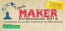 Evento Maker Extremadura 2015: 1er Encuentro de la Red Extremeña de Prototipado